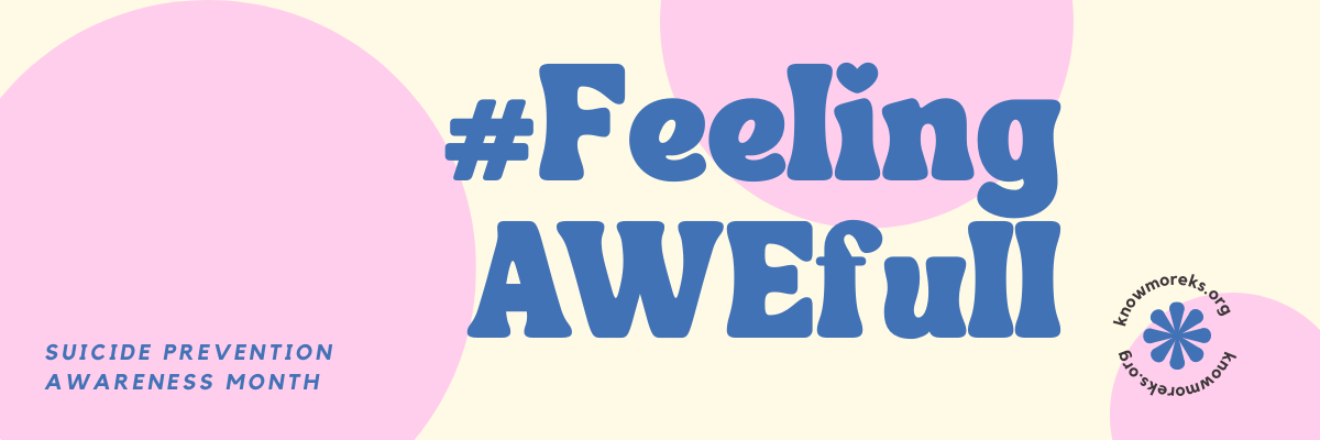 Feeling AWEfull - Suicide Prevention Awareness Month 2023