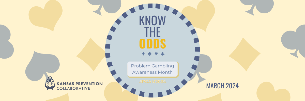 know the odds, problem gambling awareness month, #pgam2024, march 2024, Kansas prevention collaborative